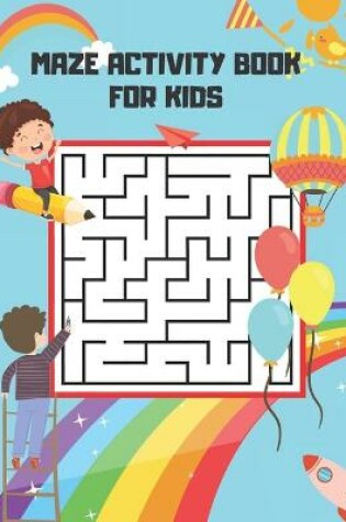 Cover of Maze Activity Book for Kids