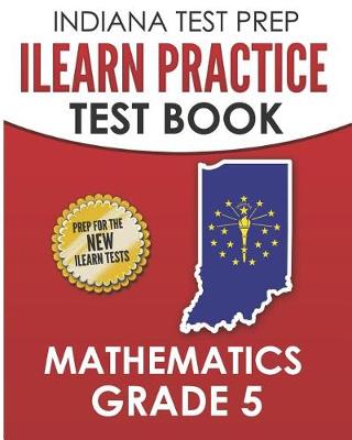 Book cover for Indiana Test Prep iLearn Practice Test Book Grade 5