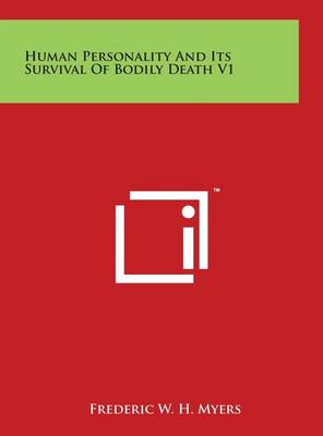 Cover of Human Personality and Its Survival of Bodily Death V1