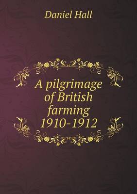 Book cover for A Pilgrimage of British Farming 1910-1912