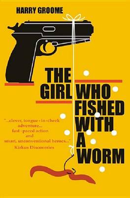 Book cover for The Girl Who Fished with a Worm