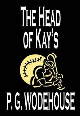Book cover for The Head of Kay's by P. G. Wodehouse, Fiction, Literary