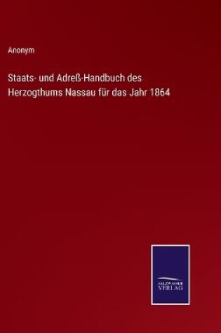 Cover of Staats- und Adreß-Handbuch des Herzogthums Nassau für das Jahr 1864