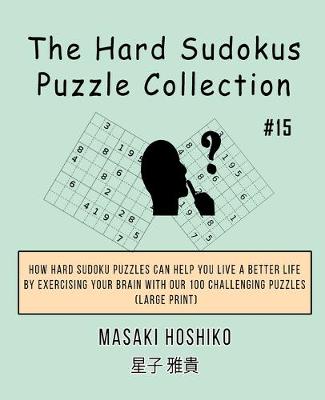 Book cover for The Hard Sudokus Puzzle Collection #15