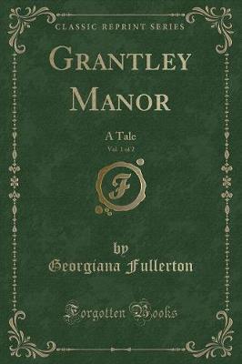 Book cover for Grantley Manor, Vol. 1 of 2