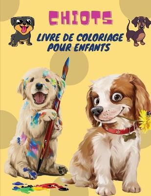 Book cover for Chiots Livre de Coloriage pour Enfants