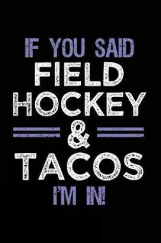Cover of If You Said Field Hockey & Tacos I'm In