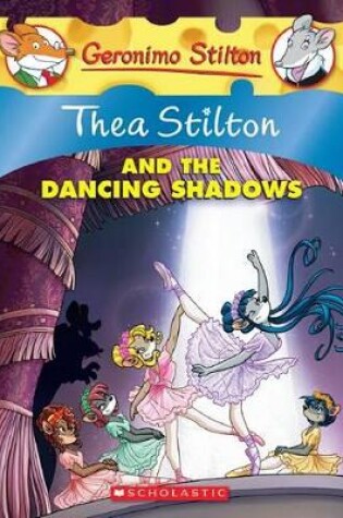 Cover of Thea Stilton and the Dancing Shadows
