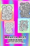 Book cover for What is Art? Learn Art Styles the Easy Coloring Book Way COLOR ON THE INSIDE Pastel Color Flower Dreams by Artist Grace Divine