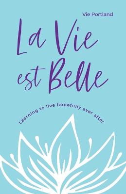 Book cover for La Vie Est Belle