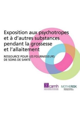 Cover of Exposition Aux Psychotropes Et a D'autres Substances Pendant La Grossesse Et L'allaitement