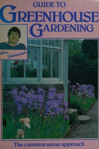 Cover of Guide to Greenhouse Gardening