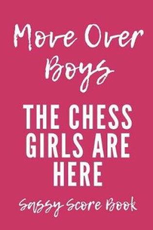 Cover of Move Over Boys The Chess Girls Are Here