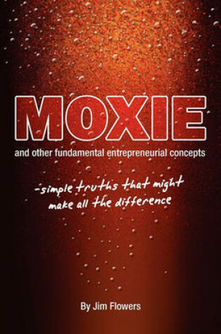 Cover of Moxie and Other Fundamental Entrepreneurial Concepts