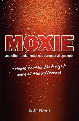 Book cover for Moxie and Other Fundamental Entrepreneurial Concepts