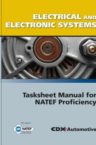 Cover of Electrical and Electronic Systems Tasksheet Manual for Natef Proficiency