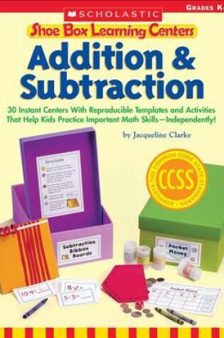 Cover of Shoe Box Learning Centers: Addition & Subtraction