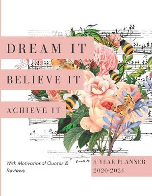 Book cover for 2020-2024 Five Year Planner Dream It Believe It Achieve It
