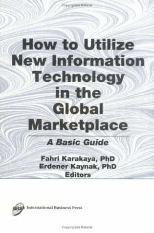 Cover of How to Utilize New Information Technology in the Global Marketplace