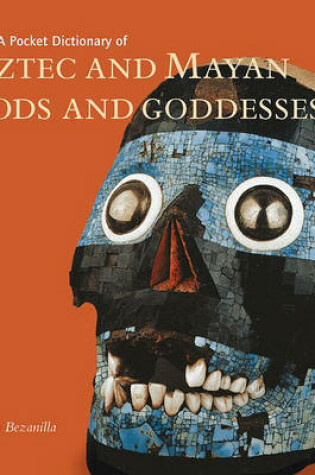 Cover of A Pocket Dictionary of Aztec and Mayan Gods and Goddesses