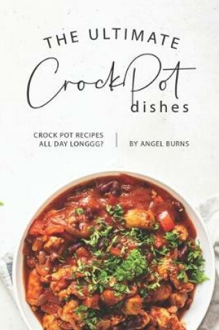 Cover of The Ultimate CrockPot Dishes