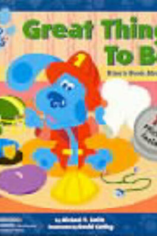 Cover of Great Things to be! Blue's Book about Jobs