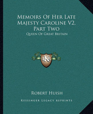 Book cover for Memoirs of Her Late Majesty Caroline V2, Part Two