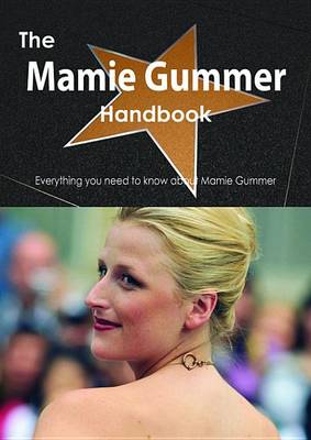 Book cover for The Mamie Gummer Handbook - Everything You Need to Know about Mamie Gummer