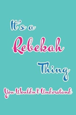 Cover of It's a Rebekah Thing You Wouldn't Understand