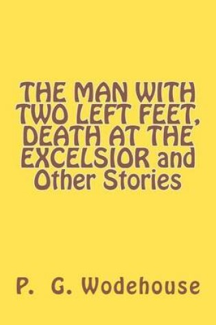 Cover of THE MAN WITH TWO LEFT FEET, DEATH AT THE EXCELSIOR and Other Stories