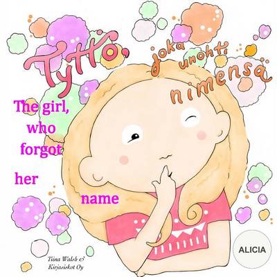 Book cover for The Girl, Who Forgot Her Name Alicia