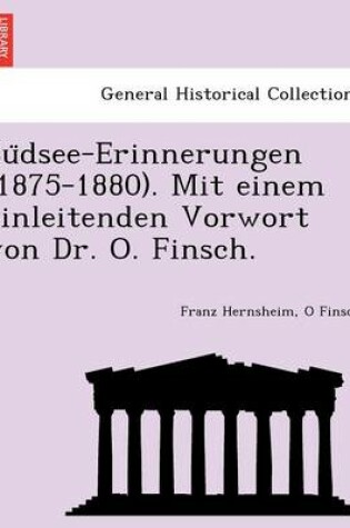 Cover of Su Dsee-Erinnerungen (1875-1880). Mit Einem Einleitenden Vorwort Von Dr. O. Finsch.