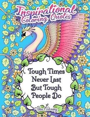 Book cover for Tough Times Never Last Inspirational Coloring Quotes