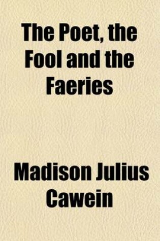 Cover of The Poet, the Fool and the Faeries