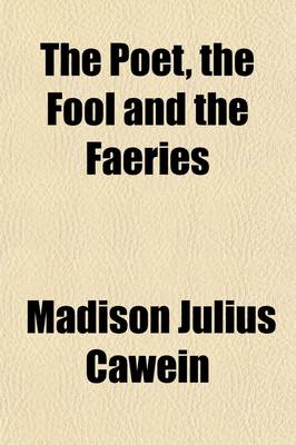 Book cover for The Poet, the Fool and the Faeries