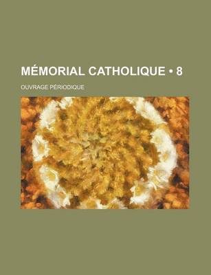 Book cover for Memorial Catholique (8); Ouvrage Periodique