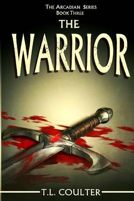 The Warrior by T L Coulter