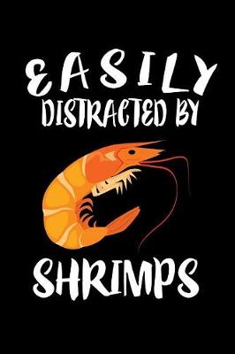 Book cover for Easily Distracted By Shrimp