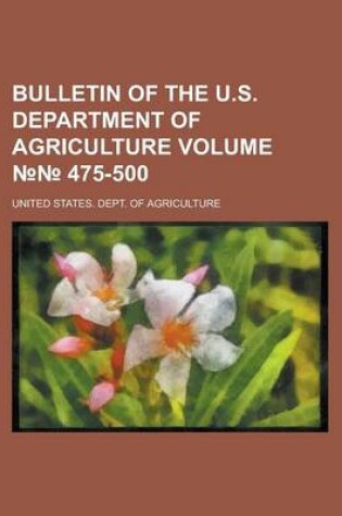 Cover of Bulletin of the U.S. Department of Agriculture Volume 475-500
