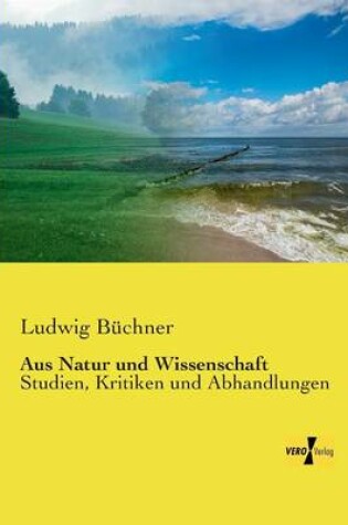 Cover of Aus Natur und Wissenschaft