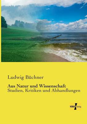 Book cover for Aus Natur und Wissenschaft