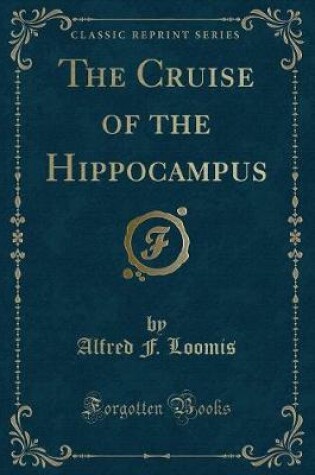 Cover of The Cruise of the Hippocampus (Classic Reprint)