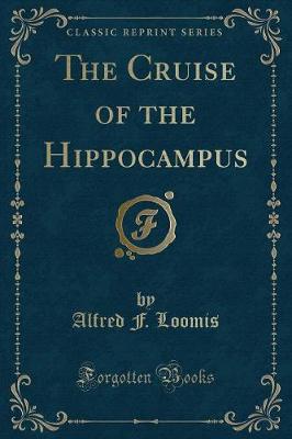 Book cover for The Cruise of the Hippocampus (Classic Reprint)