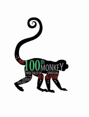 Book cover for The 100th Monkey: Three Tales of Spiritual Revolution