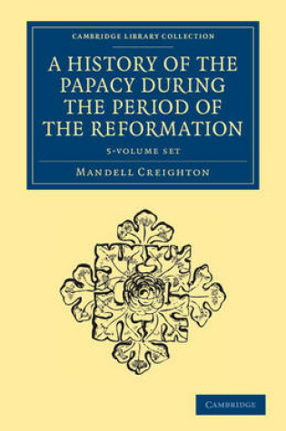 Cover of A History of the Papacy during the Period of the Reformation 5 Volume Set