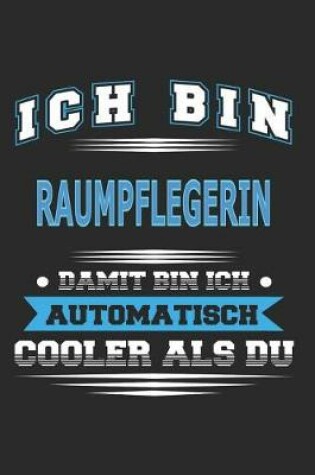 Cover of Ich bin Raumpflegerin Damit bin ich automatisch cooler als du