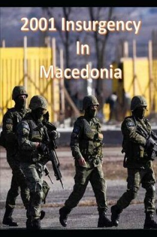 Cover of 2001 Insurgency in Macedonia