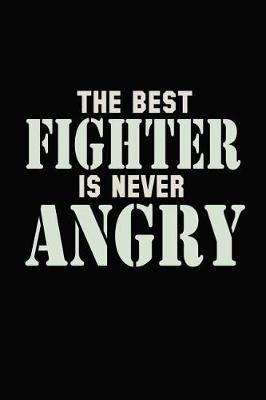 Book cover for The Best Fighter Is Never Angry
