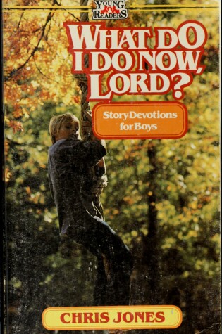 Cover of What Do I Do Now, Lord!