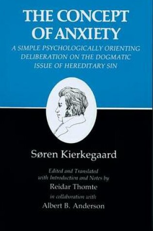 Cover of Kierkegaard's Writings, VIII: Concept of Anxiety: A Simple Psychologically Orienting Deliberation on the Dogmatic Issue of Hereditary Sin